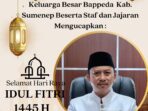Keluarga Besar Bappeda Kabupaten Sumenep Beserta Staf dan Jajaran Mengucapkan Selamat Hari Raya idul Fitri 1445 H / 2024 M