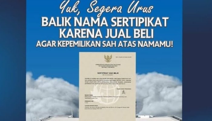 Ini Tata Cara Mengurus Balik Nama Sertipikat Tanah